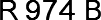 R 974 B