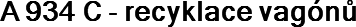 A 934 C - recyklace vagónů